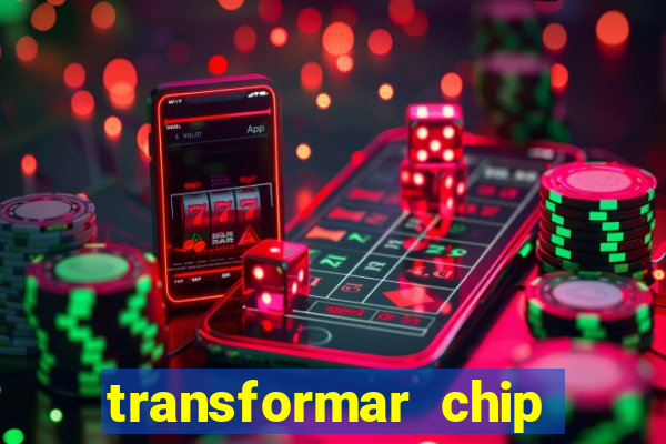 transformar chip tim em esim